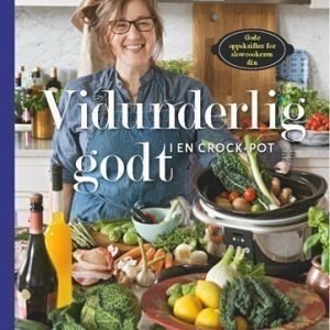 Keittokirja "Vidunderligt godt i en Crock-Pot"